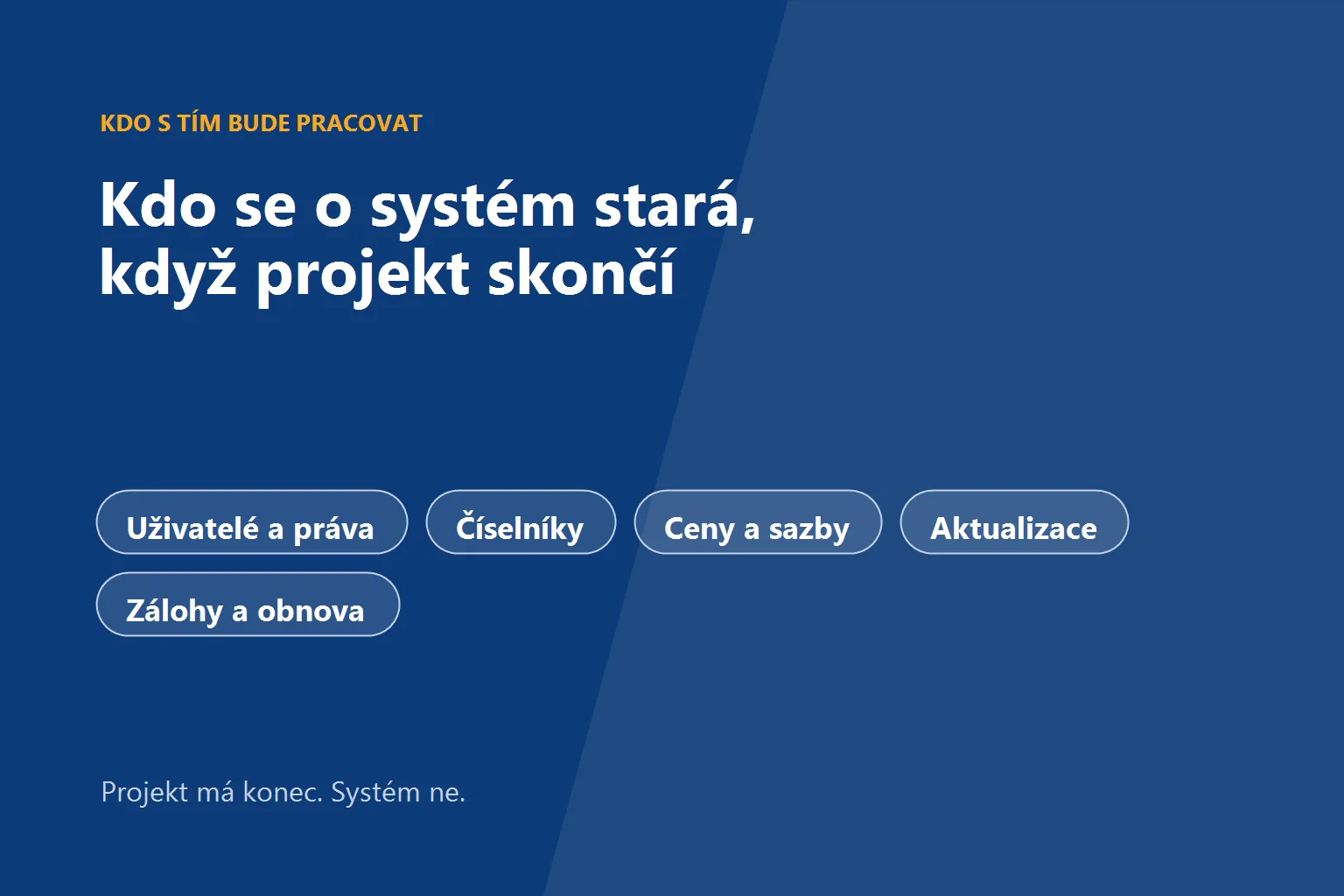 Kdo se o systém stará, když projekt skončí